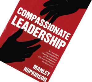 Compassionate Leadership Book - Manley Hopkinson